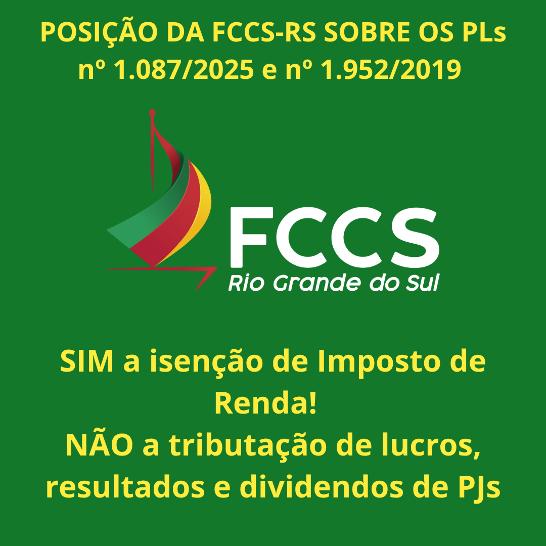 Posição da FCCS-RS sobre os PLs nº 1.087/2025 e nº 1.952/2019: SIM a isenção de Imposto de Renda! NÃO a tributação de lucros, resultados e dividendos de PJs