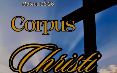 04 de junho – Corpus Christi