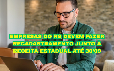 Empresas do RS devem fazer recadastramento junto à Receita Estadual até 30/09