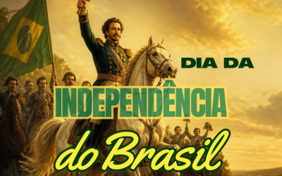 07 de setembro – Dia da Independência do Brasil